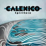 Calexico-Spiritoso-2012