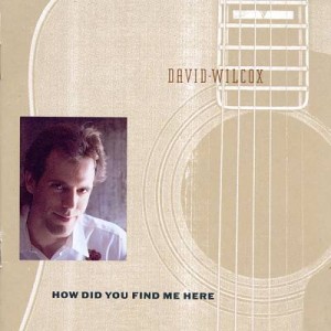 david wilcox - how did you