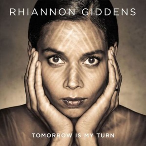 rhiannon giddens - tomorrow is my turn