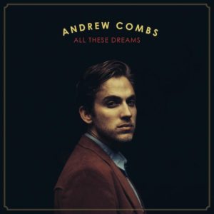 andrew combs - all these dreams